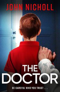 Cover image for The Doctor: The start of a dark, gripping crime thriller series from bestseller John Nicholl