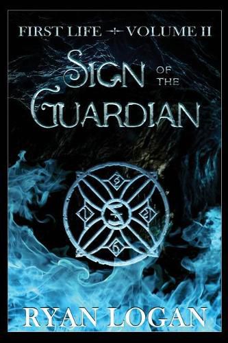 Cover image for Sign Of The Guardian: Volume II in the First Life fantasy adventure series.