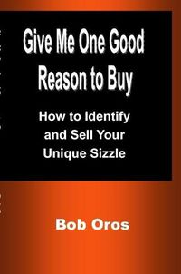 Cover image for Give Me One Good Reason to Buy