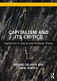 Cover image for Capitalism and its Critics: Capitalism in Social and Political Theory