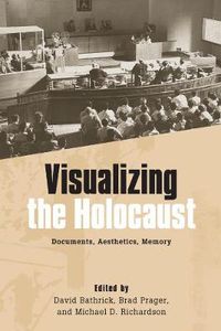 Cover image for Visualizing the Holocaust: Documents, Aesthetics, Memory