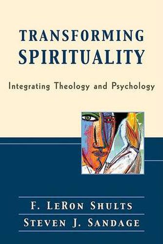 Transforming Spirituality - Integrating Theology and Psychology