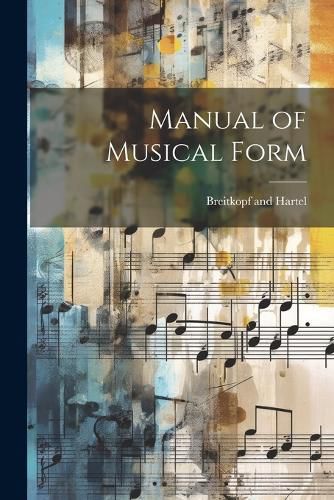 Cover image for Manual of Musical Form