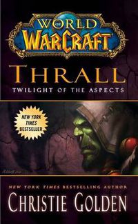 Cover image for World of Warcraft: Thrall: Twilight of the Aspects