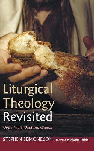 Cover image for Liturgical Theology Revisited: Open Table, Baptism, Church