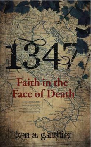 Cover image for 1347: Faith in the Face of Death