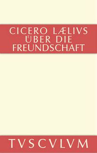 Cover image for M. Tulli Ciceronis Laelius de amicitia / Laelius uber die Freundschaft