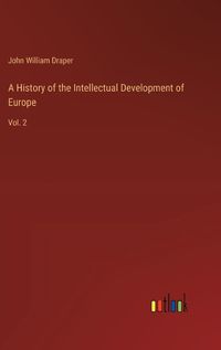 Cover image for A History of the Intellectual Development of Europe