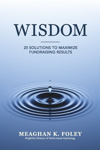 Cover image for Wisdom: 25 Solutions to Maximize Fundraising Results