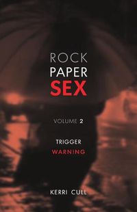 Cover image for Rock Paper Sex Volume 2: Trigger Warning