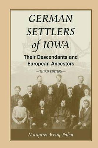 Cover image for German Settlers of Iowa: Their Descendants and European Ancestors, Third Edition