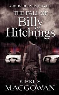 Cover image for The Fall of Billy Hitchings: A John Reeves Novel