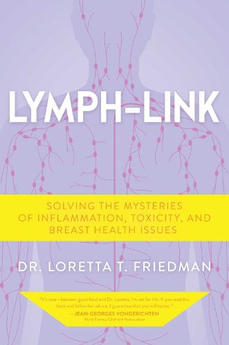 Cover image for Lymph-Link: Solving the Mysteries of Inflammation, Toxicity, and Breast Health Issues