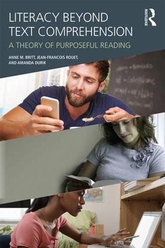 Cover image for Literacy Beyond Text Comprehension: A Theory of Purposeful Reading