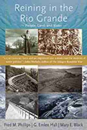 Cover image for Reining in the Rio Grande: People, Land and Water