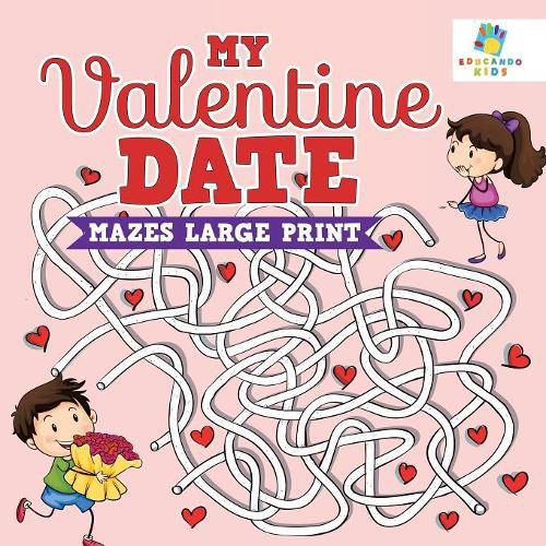 My Valentine Date Mazes Large Print