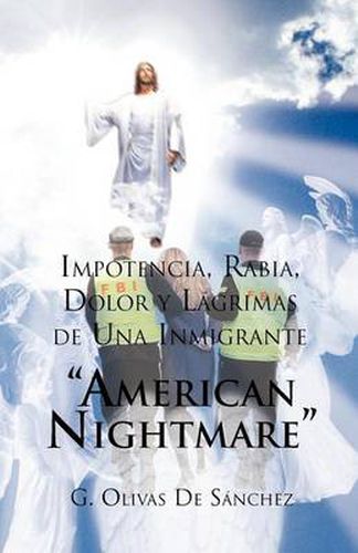 Cover image for Impotencia, Rabia, Dolor y Lagrimas de Una Inmigrante American Night Mare