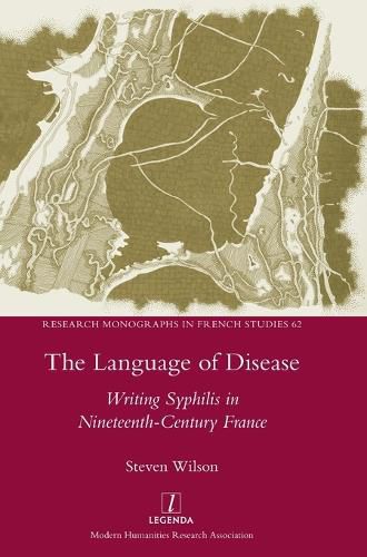 The Language of Disease: Writing Syphilis in Nineteenth-Century France