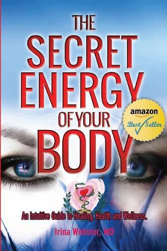 Cover image for The Secret Energy of Your Body: An Intuitive Guide to Healing, Health and Wellness