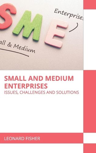 Cover image for Small and Medium Enterprises: Issues, Challenges and Solutions