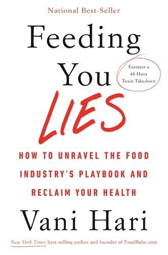 Cover image for Feeding You Lies: How to Unravel the Food Industry's Playbook and Reclaim Your Health