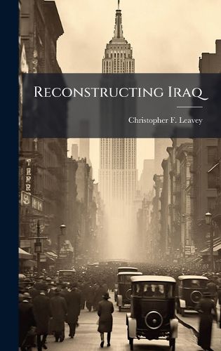 Cover image for Reconstructing Iraq