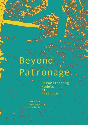 Cover image for Beyond Patronage: Reconsidering Models of Practice