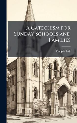 Cover image for A Catechism for Sunday Schools and Families