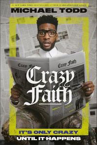 Cover image for Crazy Faith: It's Only Crazy Until It Happens