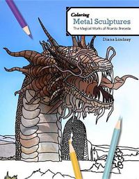 Cover image for Coloring Metal Sculptures: The Magical Works of Ricardo Breceda