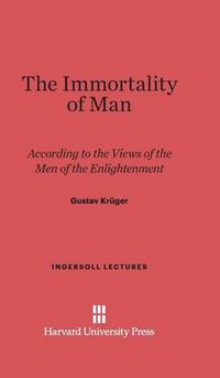 Cover image for The Immortality of Man