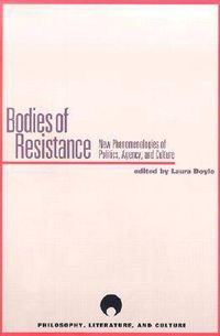 Cover image for Bodies of Resistance: New Phenomenologies of Politics, Agency and Culture