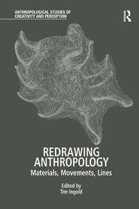 Cover image for Redrawing Anthropology: Materials, Movements, Lines