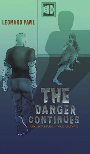 Cover image for The Danger Continues: Operation Take Down