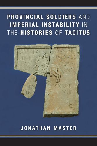 Cover image for Provincial Soldiers and Imperial Instability in the Histories of Tacitus