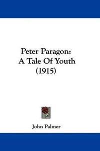 Cover image for Peter Paragon: A Tale of Youth (1915)