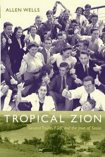 Cover image for Tropical Zion: General Trujillo, FDR, and the Jews of Sosua