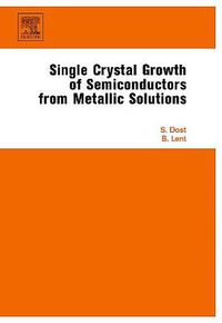 Cover image for Single Crystal Growth of Semiconductors from Metallic Solutions