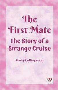 Cover image for The First MateThe Story of a Strange Cruise (Edition2023)