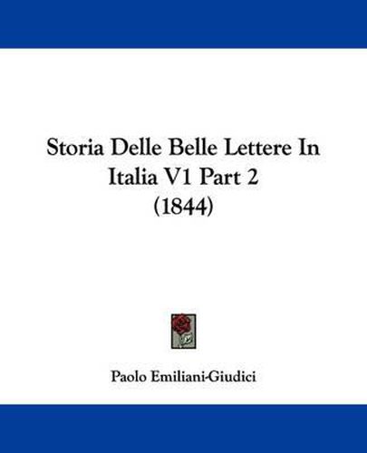 Cover image for Storia Delle Belle Lettere in Italia V1 Part 2 (1844)