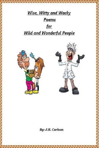 Cover image for Wise, Witty and Wacky Poems for Wild and Wonderful People