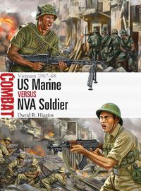 Cover image for US Marine vs NVA Soldier: Vietnam 1967-68