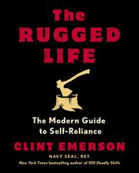 Cover image for The Rugged Life: The Modern Homesteading Guide to Self-Reliance