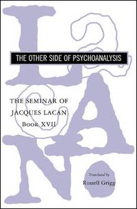 Cover image for The Seminar of Jacques Lacan: The Other Side of Psychoanalysis