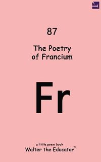 Cover image for The Poetry of Francium