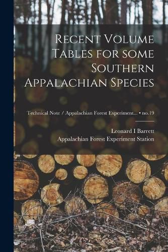 Cover image for Recent Volume Tables for Some Southern Appalachian Species; no.19