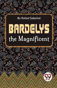 Cover image for Bardelys the Magnificent