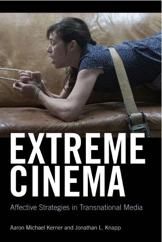 Cover image for Extreme Cinema: Affective Strategies in Transnational Media