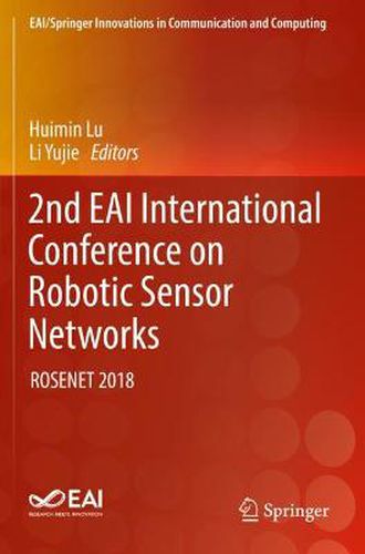 2nd EAI International Conference on Robotic Sensor Networks: ROSENET 2018