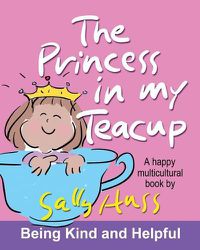 Cover image for The Princess in My Teacup (a Happy Multicultural Book)